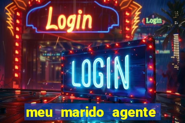 meu marido agente secreto dublado online